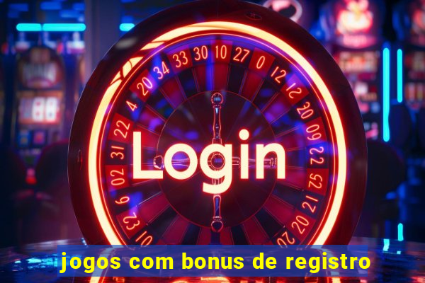 jogos com bonus de registro